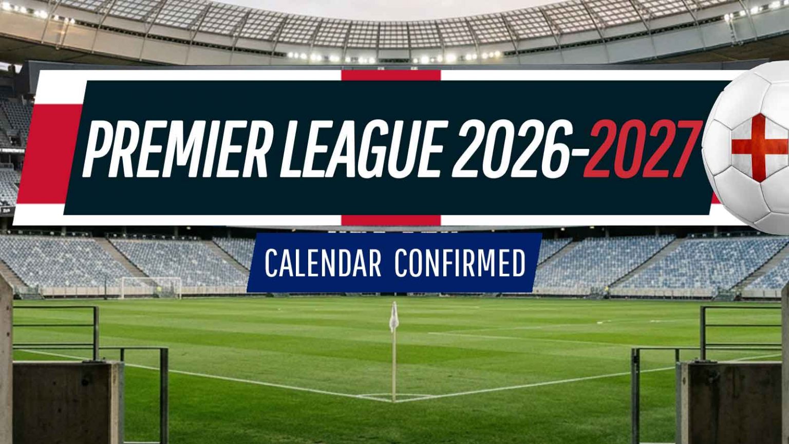the-2026-27-premier-league-calendar-is-confirmed-football-ticket-club